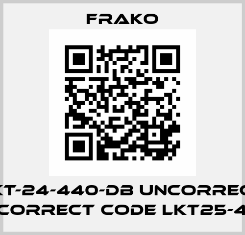 LKT-24-440-DB uncorrect code/correct code LKT25-440-DB Frako