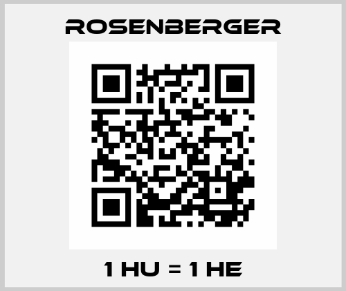 1 HU = 1 HE Rosenberger