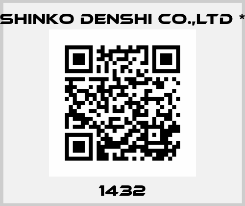 1432 SHINKO DENSHI CO.,LTD *