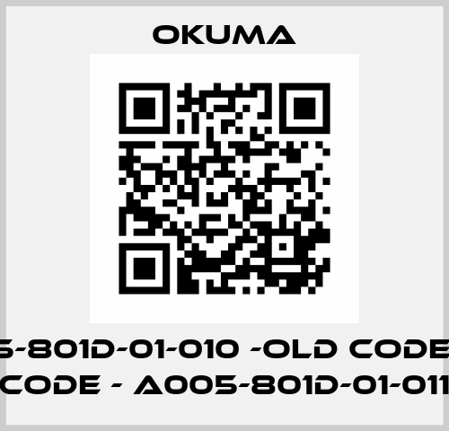 A005-801D-01-010 -old code,new code - A005-801D-01-011 Okuma