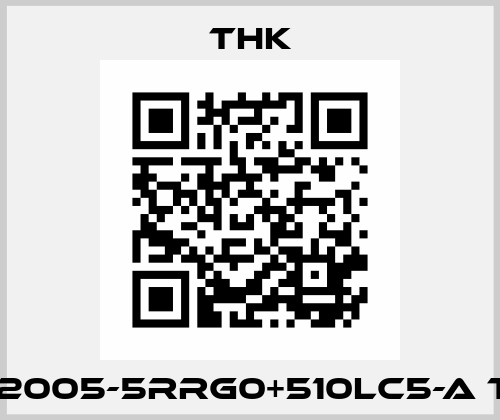 BIF2005-5RRG0+510LC5-A THK THK