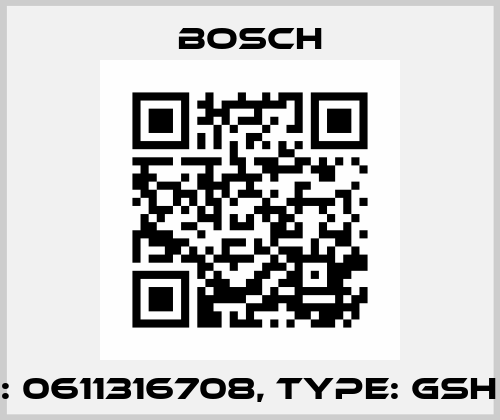 P/N: 0611316708, Type: GSH 11 E Bosch