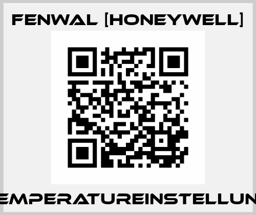 Temperatureinstellung Fenwal [Honeywell]