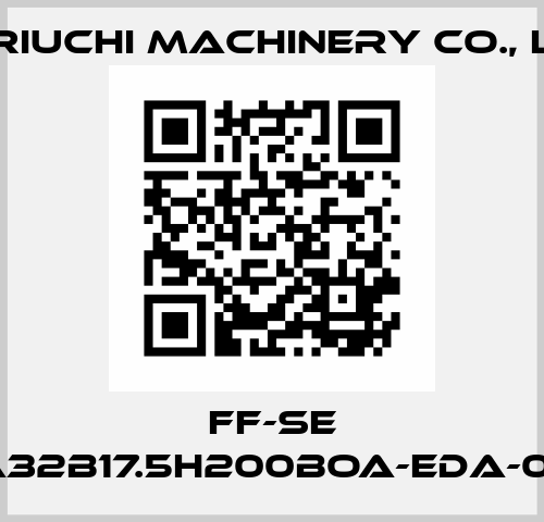 FF-SE 2FA32B17.5H200BOA-EDA-05-N Horiuchi Machinery
