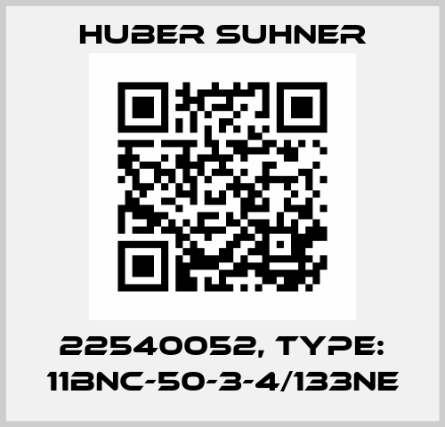 22540052, Type: 11BNC-50-3-4/133NE Huber Suhner