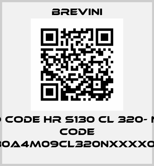 old code HR S130 CL 320- new code HRSXX130A4M09CL320NXXXX000XXXX Brevini