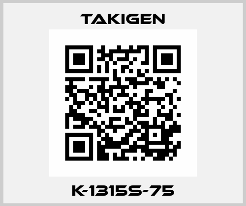 K-1315S-75 Takigen