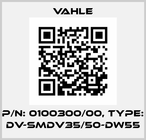 P/n: 0100300/00, Type: DV-SMDV35/50-DW55 Vahle