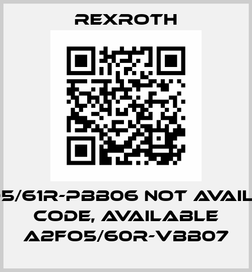 A2FO5/61R-PBB06 not available code, available A2FO5/60R-VBB07 Rexroth