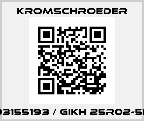 03155193 / GIKH 25R02-5L Kromschroeder