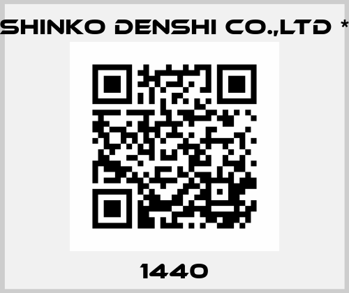 1440 SHINKO DENSHI CO.,LTD *