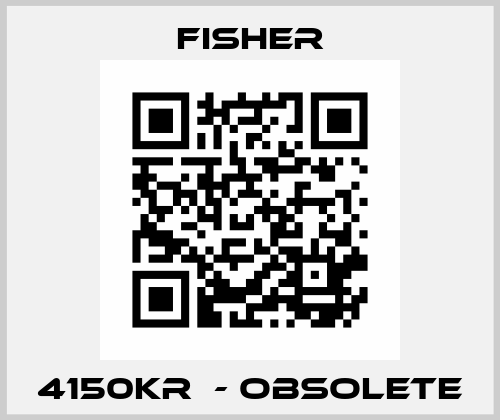 4150KR  - obsolete Fisher
