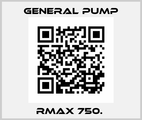 RMAX 750.  General Pump