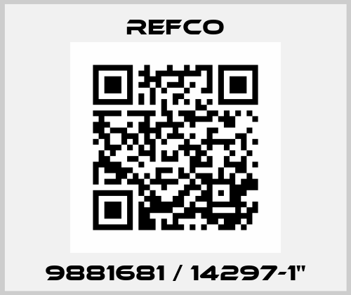 9881681 / 14297-1" Refco