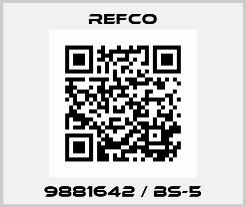 9881642 / BS-5 Refco