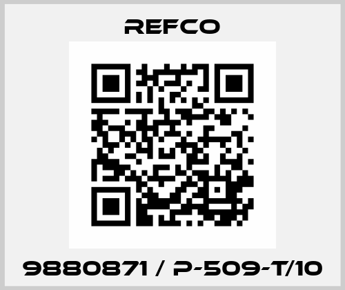 9880871 / P-509-T/10 Refco