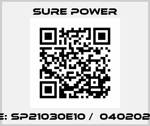 Type: SP21030E10 /  0402021034 Sure Power