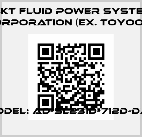 Model: AD-SL231D-712D-DA4 JTEKT FLUID POWER SYSTEMS CORPORATION (ex. Toyooki)