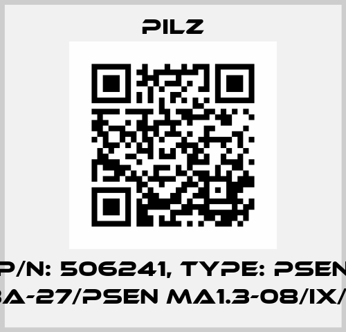p/n: 506241, Type: PSEN ma1.3a-27/PSEN ma1.3-08/IX/VA/1U Pilz