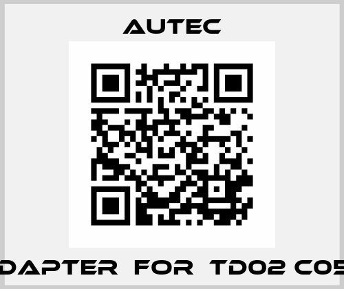 ADAPTER  for  TD02 C05C Autec