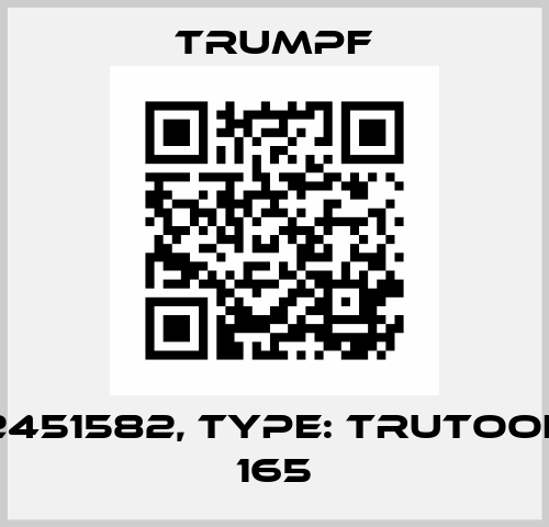 P/N: 2451582, Type: TruTool TPC 165 Trumpf