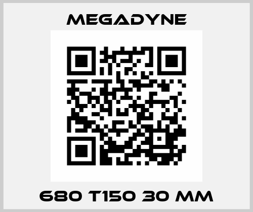 680 T150 30 mm Megadyne