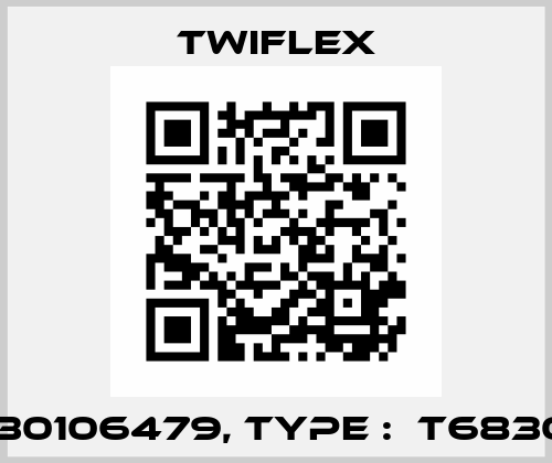 P/N :30106479, Type :  T6830287 Twiflex