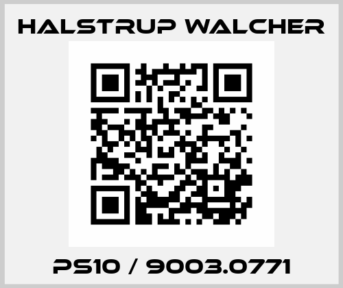 PS10 / 9003.0771 Halstrup Walcher