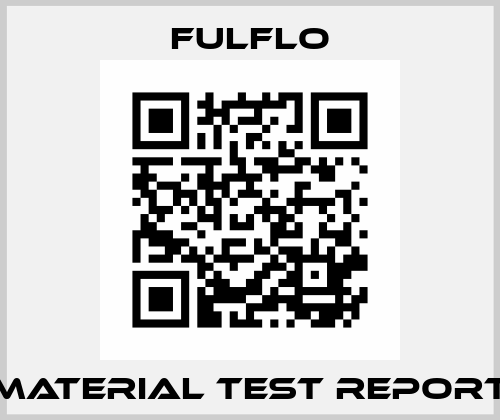Material test report Fulflo