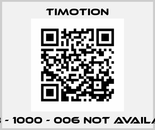 TC2B - 1000 - 006 not available, Timotion