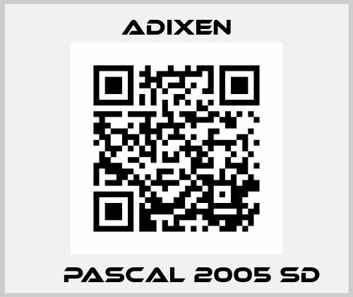  	  Pascal 2005 SD Adixen