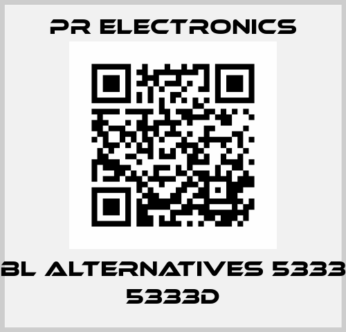 5333BL ALTERNATIVES 5333A or 5333D Pr Electronics