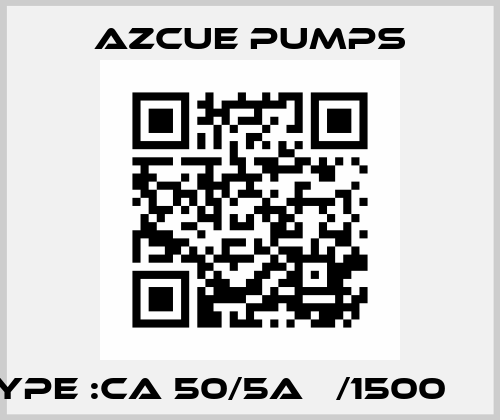 Type :CA 50/5A   /1500      Azcue Pumps