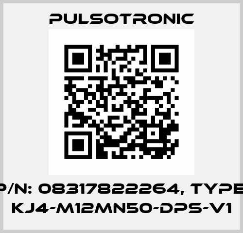 p/n: 08317822264, Type: KJ4-M12MN50-DPS-V1 Pulsotronic