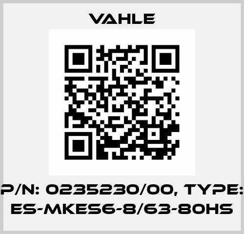 P/n: 0235230/00, Type: ES-MKES6-8/63-80HS Vahle