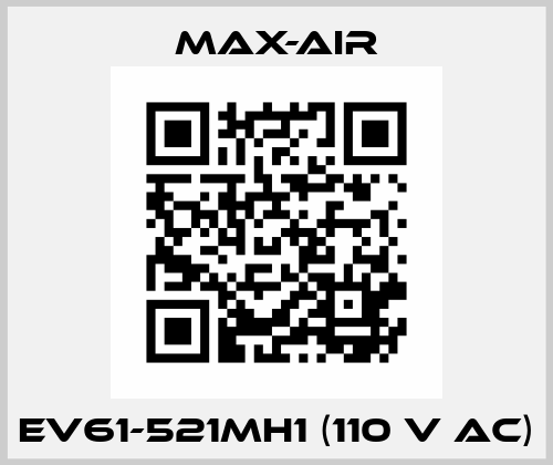 EV61-521MH1 (110 V AC) Max-Air
