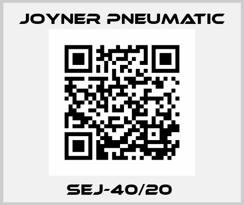 SEJ-40/20  Joyner Pneumatic