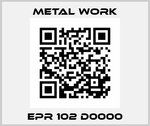 EPR 102 D0000 Metal Work