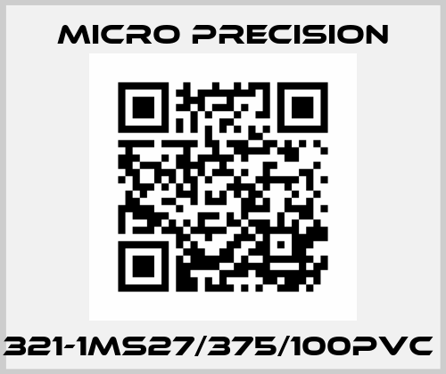 321-1MS27/375/100PVC  MICRO PRECISION
