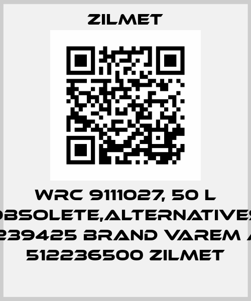 WRC 9111027, 50 L obsolete,alternatives 512239425 brand Varem and 512236500 Zilmet ZILMET
