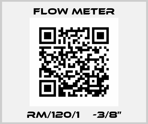 RM/120/1    -3/8” Flow Meter