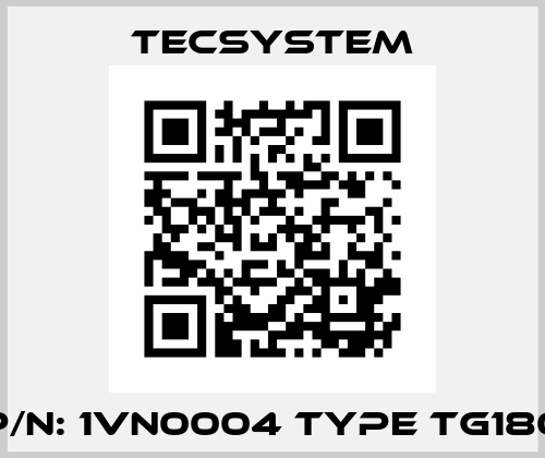 P/N: 1VN0004 Type TG180 Tecsystem