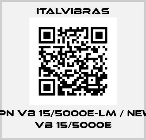 old pn VB 15/5000E-LM / new pn  VB 15/5000E Italvibras