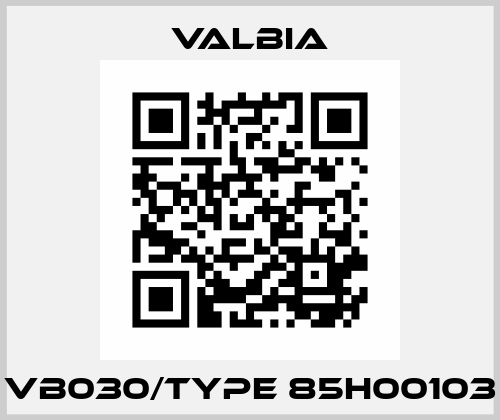 VB030/Type 85H00103 Valbia