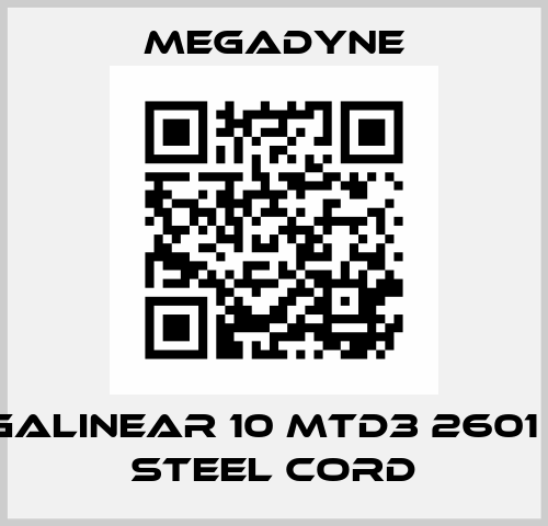 MEGALINEAR 10 MTD3 2601 mm Steel cord Megadyne
