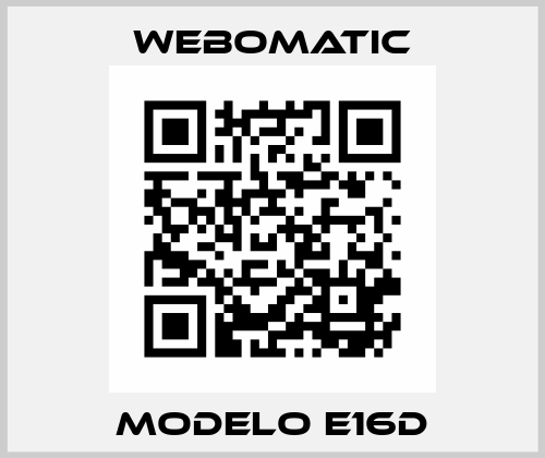 Modelo E16D Webomatic