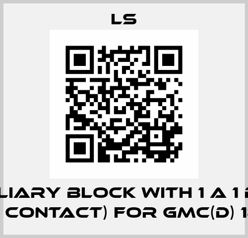 Auxiliary block with 1 a 1 b (NO; NC contact) for GMC(D) 180 LS