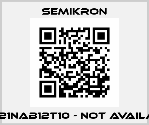 SKIIP21NAB12T10 - not available  Semikron