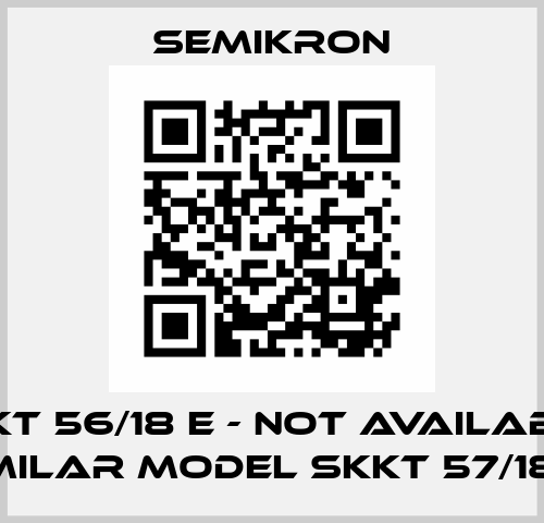 SKKT 56/18 E - not available, similar model SKKT 57/18 E  Semikron