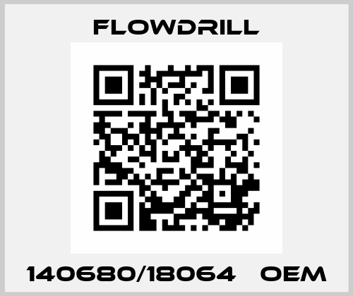 140680/18064   OEM Flowdrill